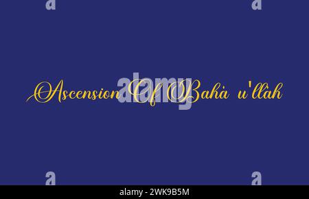 Ascension Of Bahaullah Stylish Text And Blue background illustration design Stock Vector