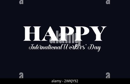 Happy International Workers' Day Stylish text illustration design Stock Vector