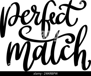 Perfect match. Lettering phrase isolated on white background Stock Vector