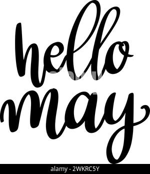 Hello may. Lettering phrase isolated on white background Stock Vector