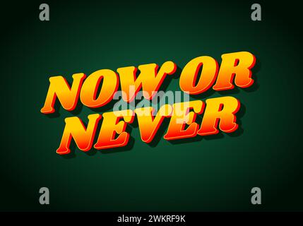 Now or never. Text effect design in 3D look with eye catching colors Stock Vector