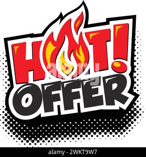Hot offer promotion sticker in comic style. Special fiery Offer, Hot Sale banner or sticker design template, discount tag, best seller. Vector on tran Stock Vector
