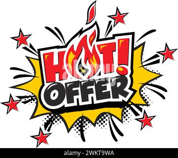 Hot offer promotion sticker in comic style. Special fiery Offer, Hot Sale banner or sticker design template, discount tag, best seller. Vector on tran Stock Vector