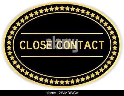 Gold and black color oval label sticker with word close contact on white background Stock Vector