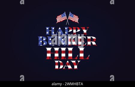 Happy Bunker Hill Day Text With Usa flag background illustration design Stock Vector