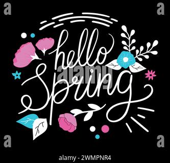 Hello spring lettering decorated with flowers. Greetings the arrival of spring. Handwriting. Vector illustration Stock Vector