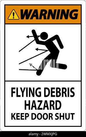 Warning Sign, Flying Debris Hazard, Keep Door Shut Stock Vector