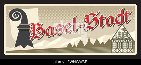 Basel-Stadt Swiss canton vintage travel plate. Vector vintage banner with Switzerland travel touristic landmark, architecture and landscape. Retro sign, board or postcard, automobile plaque Stock Vector