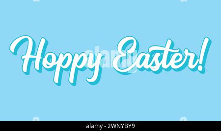 Vector hand drawn Hoppy Easter quote on blue background. 3D funny lettering for ad, poster, print, gift decoration.. Stock Vector