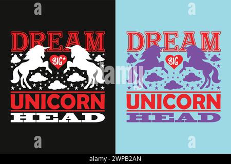Dream Big Unicorn Head, Animal Lover Shirt, My Spirit Animal, Unicorn T-Shirt, Kids T-Shirt, Birthday Shirt Girl, Rainbow Shirt Stock Vector