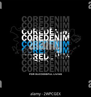 Core Denim for successful living design typography, Outline Map vector design text illustration, sign, t shirt graphics, print. Stock Vector