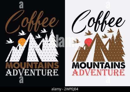 Coffee Mountains Adventure, Travel Shirt, Travel Outdoor, Nature Lover Tee, Camping Shirts, Hiking, Mountain, Travel Gift Stock Vector