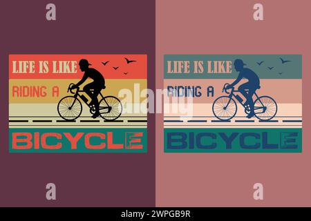 Life Is Like Riding A Bicycle, Bicycle Shirt, Gift for Bike Ride, Bicycle Clothing, Bike Lover Shirt, Cycling Shirt Stock Vector
