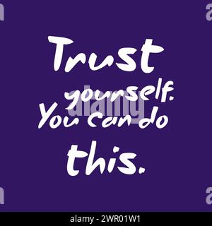 Trust yourself you can do this slogan vector illustration design for fashion graphics and t shirt prints. Stock Vector