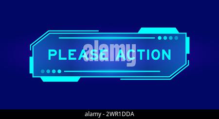 Futuristic hud banner that have word please action on user interface screen on blue background Stock Vector
