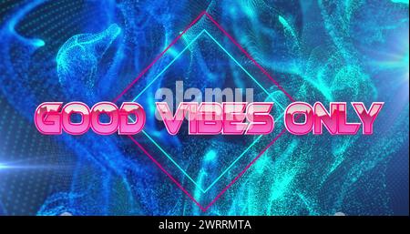 Image of good vibes only text banner over glowing digital waves against blue background Stock Photo