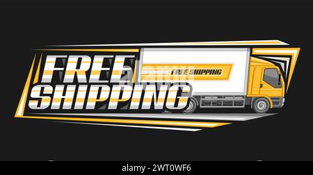 Vector logo for Free Shipping, black decorative coupon with line art illustration of profile side view shipping truck in motion with orange cabin, hor Stock Vector