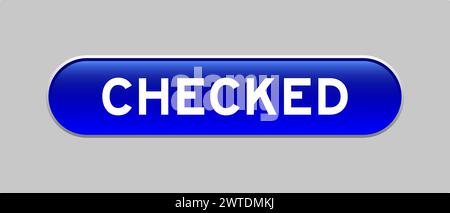 Blue color capsule shape button with word checked on gray background Stock Vector