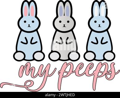 My Peeps ,Easter T-Shirt , Print T-Shirt , Vector Design , Funny Shirt Stock Vector