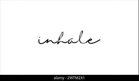 Inhale card. Hand drawn positive quote. Modern brush calligraphy. Isolated on white background Stock Vector