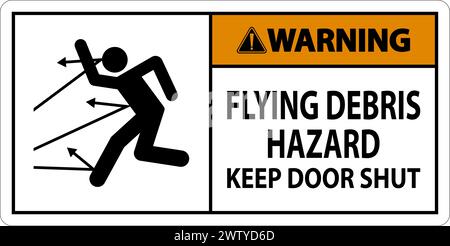 Warning Sign, Flying Debris Hazard, Keep Door Shut Stock Vector