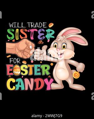 Sweet deals only: Will trade brother for Easter candy. . Easter day t shirt design. Stock Vector