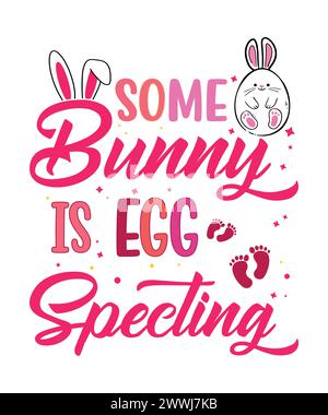 Easter day T shirt design. Some bunny is egg specting. Easter day tee. Stock Vector