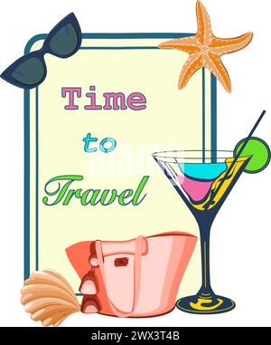 Time to travel card with frame , cocktail, beach bag, starfish, and seashell. Vector illustration Stock Vector