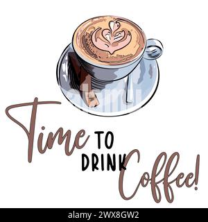 Cup of cappuccino with the inscription Best time to drink coffee, coffee time Stock Vector