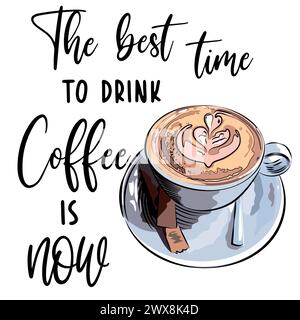 Cup of cappuccino with the inscription Best time to drink coffee, coffee time Stock Vector