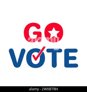 Go vote. Presidential election typography poster. USA patriotic sign. Vector template for banner, sticker, flyer, etc Stock Vector