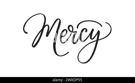 Mercy - calligraphy text. Sketch hand drawn vector illustration on ...