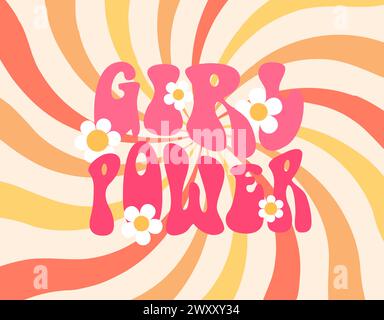 Girl power groovy quote poster. Vector typography in hippie style features pink, bubbly font adorned with daisy flowers with psychedelic curve stripes. Free-spirited feminist phrase in style of 1960s Stock Vector