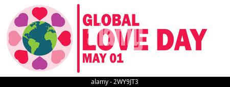 Global Love Day. May 01. Suitable for greeting card, poster and banner Stock Vector