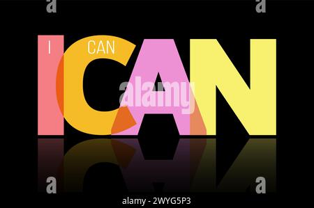 I CAN. A motivating phrase for learning, training, self-perfection and goal achievement Stock Vector
