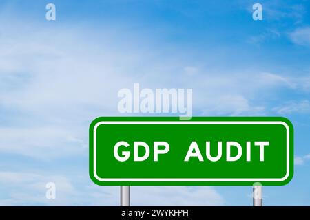 Green color transportation sign with word GDP (Good distribution practice) audit on blue sky with white cloud background Stock Photo