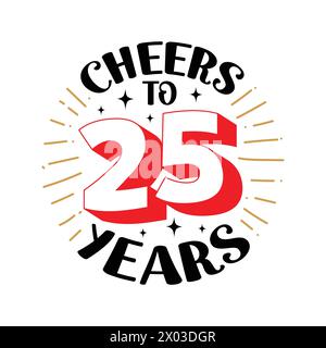 Cheers to 25 years anniversary logo design with 3D style 25 letter, stars and confetti elements. Celebrating 25 Year Anniversary typography and Vector Stock Vector