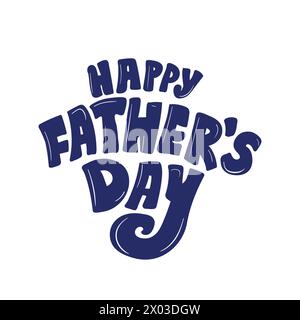 Happy fathers day text vector illustration. Hand drawn lettering for celebrating father's day holiday. Fathers day greeting card, social media Stock Vector