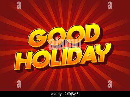 Good holiday. Text effect design in eye catching color and 3D look Stock Vector