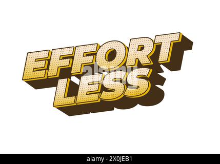 Effortless. Text effect design in 3D look with eye catching colors Stock Vector