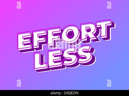 Effortless. Text effect design in 3D look with eye catching colors Stock Vector