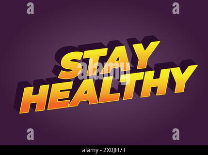 Healthy Text Effect Stay healthy. Text effect design in 3D look with eye catching colors ...