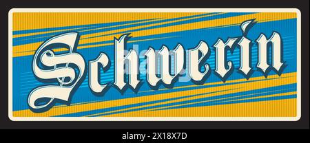 Schwerin German travel sticker plate, vector luggage tag. Germany city tin sign and plaque with German town symboliand flag. Old postacard with Zwierzyn of Mecklenburgisch Vorpommersch Stock Vector