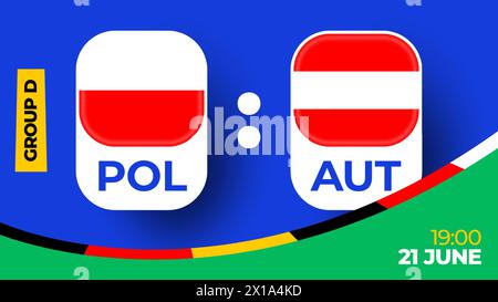Poland vs Austria football 2024 match versus. 2024 group stage championship match versus teams intro sport background, championship competition. Stock Vector
