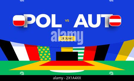Poland vs Austria football 2024 match versus. 2024 group stage championship match versus teams intro sport background, championship competition. Stock Vector