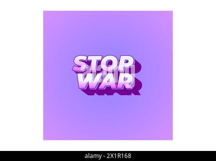 Stop war. Text effect design in 3d look with eye catching colors Stock Vector