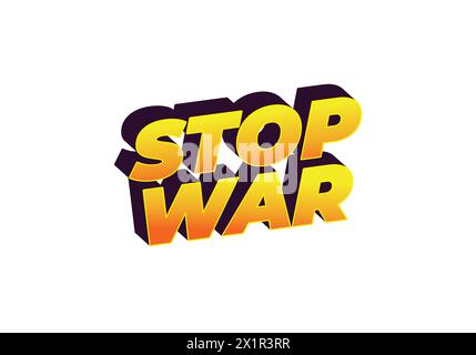 Stop war. Text effect design in 3d look with eye catching colors Stock Vector