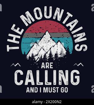 The mountains are calling and I must go. Hiking typography vector t-shirt design Stock Vector