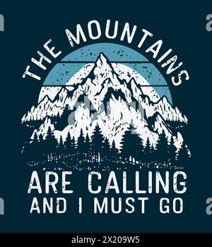 The mountains are calling and I must go. Hiking typography vector t-shirt design Stock Vector
