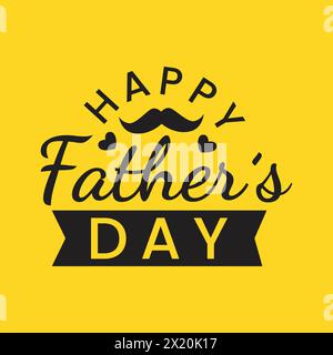 Happy fathers day typography design with a mustache and hearts on yellow background. Dad my king illustration. Best dad ever t shirt design. Fathers Stock Vector